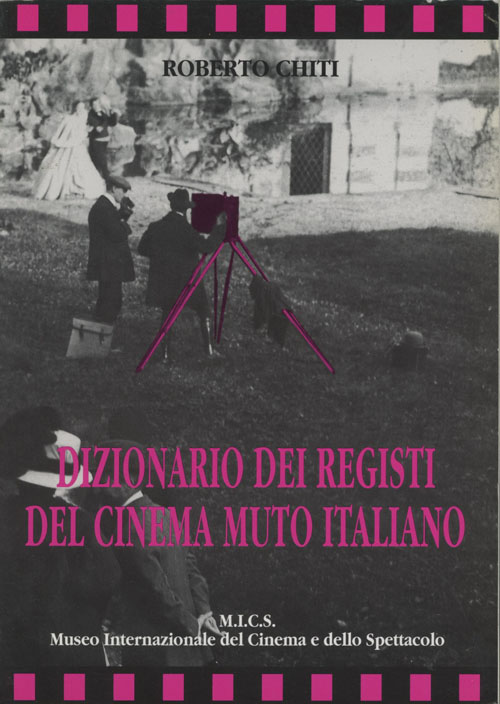 Dizionario dei registi del cinema muto italiano, Roberto Chiti